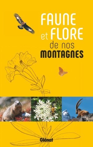 Faune et flore de nos montagnes : A...