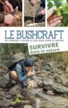 Bushcraft Tome 2 – Survivre d...